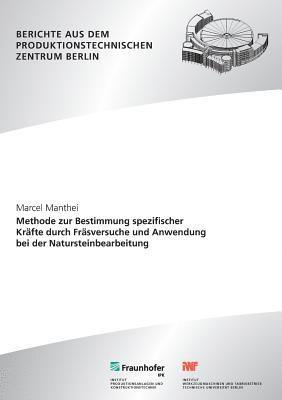 bokomslag Methode zur Bestimmung spezifischer Krafte durch Frasversuche und Anwendung bei der Natursteinbearbeitung.