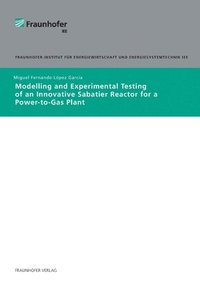 bokomslag Modelling and experimental testing of an innovative Sabatier reactor for a Power-to-Gas plant.