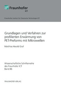 bokomslag Grundlagen und Verfahren zur profilierten Erwarmung von PET-Preforms mit Mikrowellen.