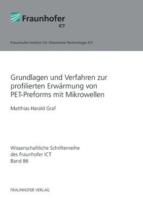 bokomslag Grundlagen und Verfahren zur profilierten Erwarmung von PET-Preforms mit Mikrowellen.