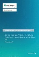 bokomslag Die Life Cycle Gap Analyse - Herleitung, Definition und exemplarische Anwendung