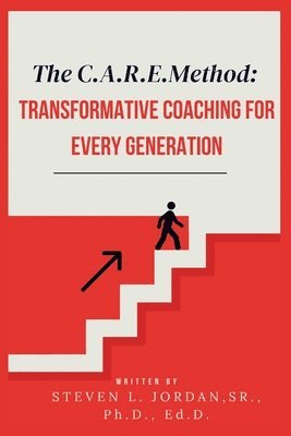 Steven L Jordan, Steven L. Jordan, STEVEN L JORDAN - CARE Method, Häftad