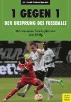 bokomslag 1 gegen 1 - Der Ursprung des Fußballs