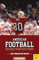 bokomslag American Football: Die San Francisco 49ers