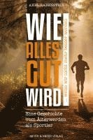 Axel Rabenstein - Wie alles gut wird ... wenn wir nicht mehr besser werden, Häftad