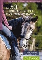 Barbara Welter-Böller, Maximilian Welter, Claudia Weingand - Die 50 häufigsten Irrtümer in der Pferdeausbildung, Häftad