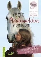 Sontje Franck, Katharina Möller-Weingand, Claudia Weingand - Was echte Pferdemädchen wissen müssen ..., Häftad. Tillgänglighet: Lägg i varukorg