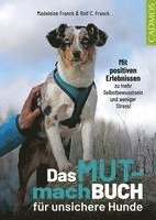 bokomslag Das Mutmachbuch für unsichere Hunde