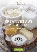 Eva Schiefer, Maria Lipp - Kreatives aus Milch & Co., Häftad