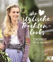 bokomslag Wir lieben stylische Trachtenlooks