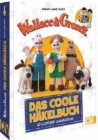 bokomslag Wallace & Gromit: Das coole Häkelbuch