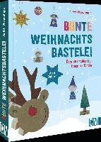 Judith Watschinger - Bunte Weihnachtsbastelei, Inbunden