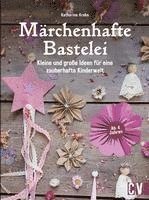 Katharina Krebs - Märchenhafte Bastelei, Inbunden. Tillgänglighet: Lägg i varukorg
