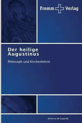 Johanna de Laparde - Der heilige Augustinus, Häftad. Tillgänglighet: Lägg i varukorg