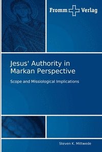 bokomslag Jesus' Authority in Markan Perspective