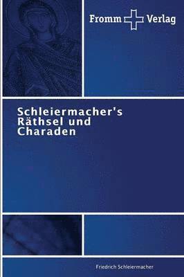 Schleiermacher's Rthsel und Charaden 1