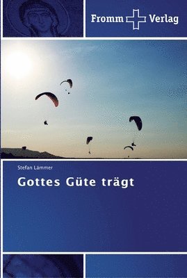 Gottes Gte trgt 1