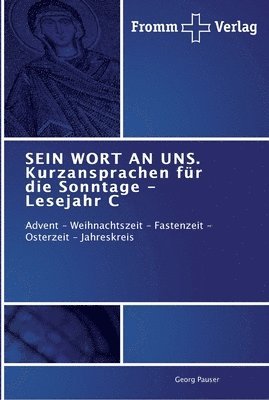 bokomslag SEIN WORT AN UNS. Kurzansprachen fr die Sonntage - Lesejahr C