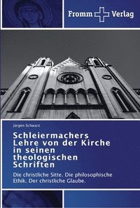 bokomslag Schleiermachers Lehre von der Kirche in seinen theologischen Schriften
