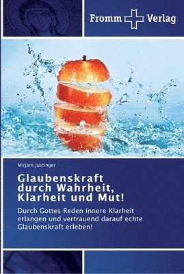 bokomslag Glaubenskraft durch Wahrheit, Klarheit und Mut!