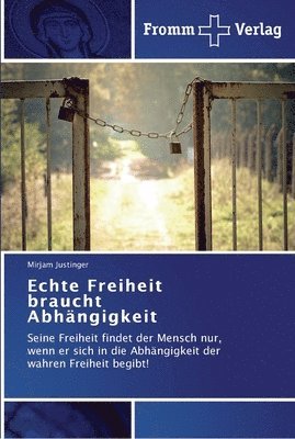 Echte Freiheit braucht Abhngigkeit 1