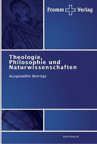 bokomslag Theologie, Philosophie und Naturwissenschaften