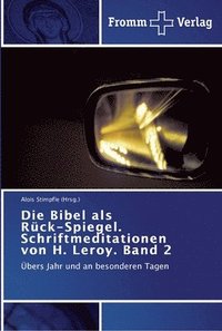 bokomslag Die Bibel als Ruck-Spiegel. Schriftmeditationen von H. Leroy. Band 2