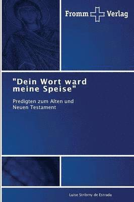 Luise Stribrny de Estrada - "Dein Wort ward meine Speise", Häftad. Tillgänglighet: Lägg i varukorg