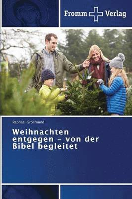 Weihnachten entgegen - von der Bibel begleitet 1