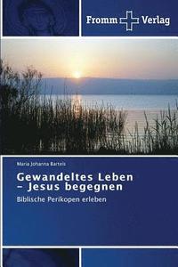 bokomslag Gewandeltes Leben - Jesus begegnen