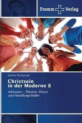 Günther Dichatschek - Christsein in der Moderne 8, Häftad. Tillgänglighet: Lägg i varukorg