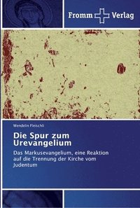 bokomslag Die Spur zum Urevangelium