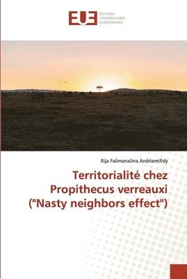 bokomslag Territorialit chez Propithecus verreauxi (&quot;Nasty neighbors effect&quot;)