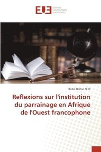 bokomslag Reflexions sur l'institution du parrainage en Afrique de l'Ouest francophone