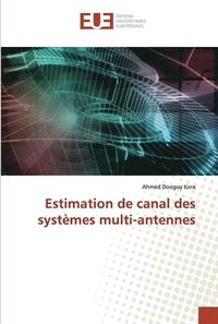bokomslag Estimation de canal des systemes multi-antennes