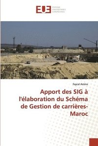 bokomslag Apport des SIG  l'laboration du Schma de Gestion de carrires-Maroc