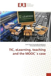 bokomslag TIC, eLearning, teaching and the MOOCs case