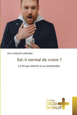 Denis Kialuta Longana, Denis KIALUTA LONGANA - Est-il normal de croire ?, Häftad