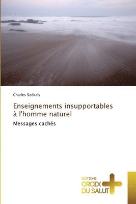 Enseignements insupportables à l'homme naturel 1