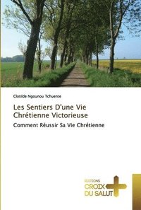 bokomslag Les Sentiers D'une Vie Chrtienne Victorieuse