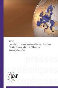 bokomslag Le Statut Des Ressortissants Des tats Tiers Dans l'Union Europenne