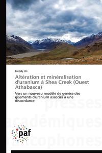 bokomslag Altération Et Minéralisation d'Uranium À Shea Creek (Ouest Athabasca)