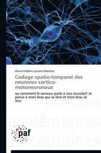 bokomslag Codage Spatio-Temporel Des Neurones Cortico-Motoneuronaux