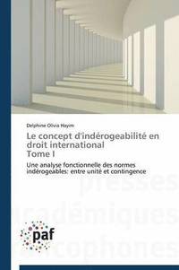 bokomslag Concept d'Indérogeabilité En Droit International Tome I