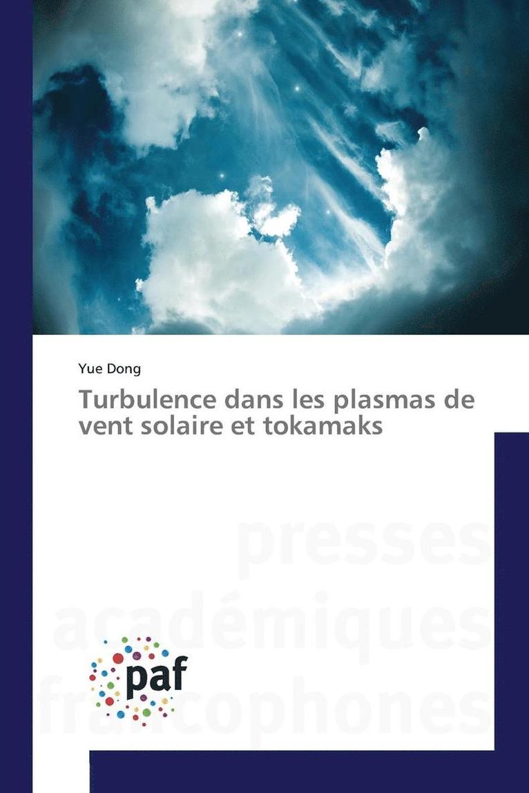 Turbulence Dans Les Plasmas de Vent Solaire Et Tokamaks 1