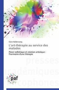 bokomslag L Art-Therapie Au Service Des Malades