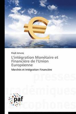 bokomslag L'Integration Monetaire Et Financiere de l'Union Europeenne