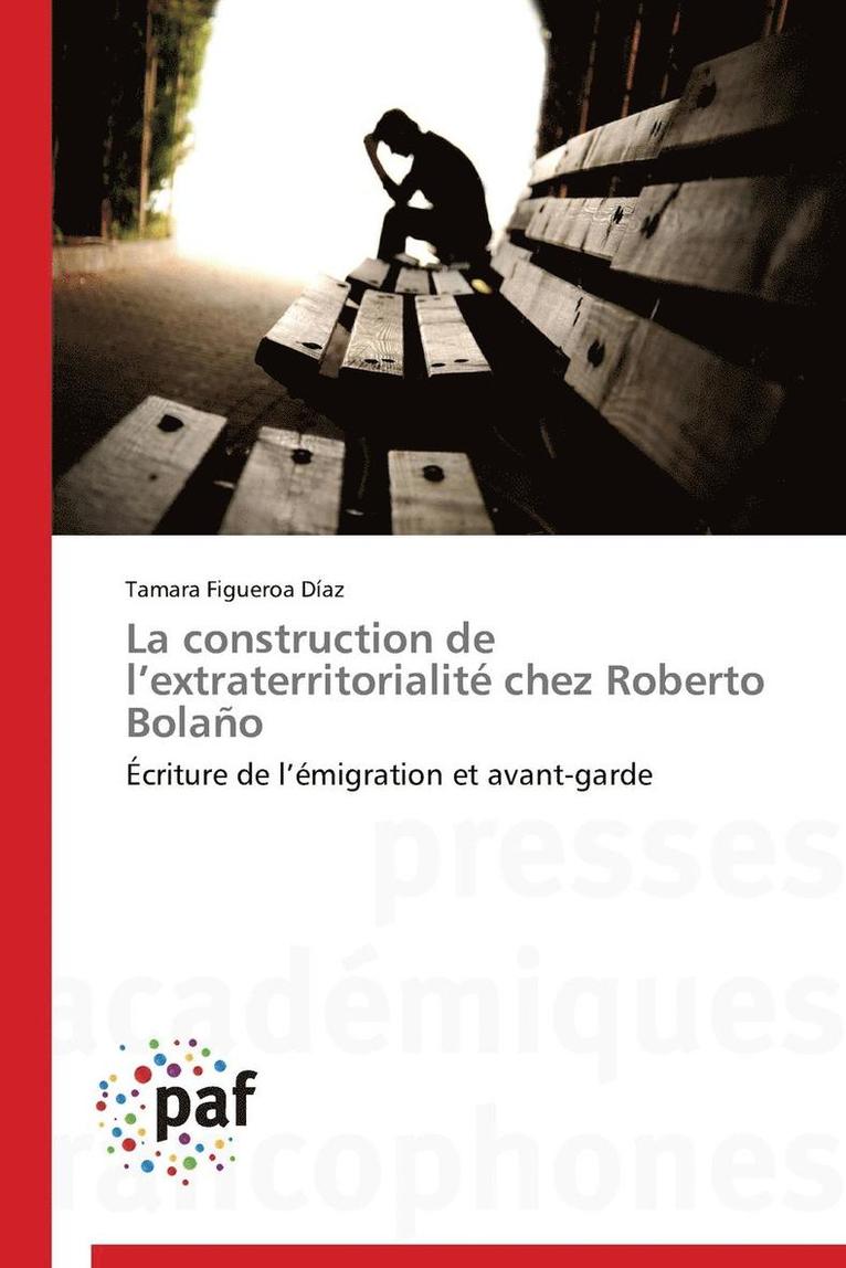 La Construction de L Extraterritorialite Chez Roberto Bolano 1