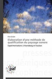 bokomslag Elaboration d'Une Methode de Qualification Du Paysage Sonore