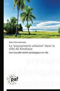 bokomslag La 'paysannerie Urbaine' Dans La Ville de Kinshasa
